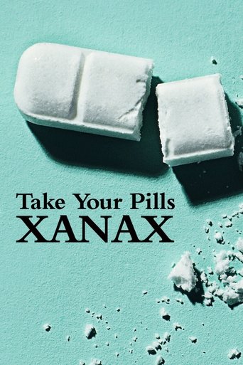 Poster for Take Your Pills: Xanax