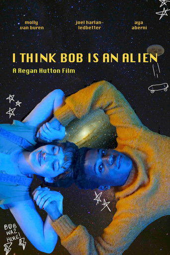 Poster for I Think Bob Is An Alien