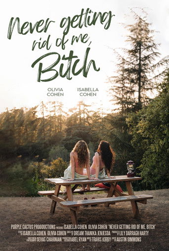 Poster for Never Getting Rid of Me, Bitch