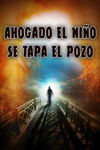 Poster for Ahogado el niño se tapa el pozo