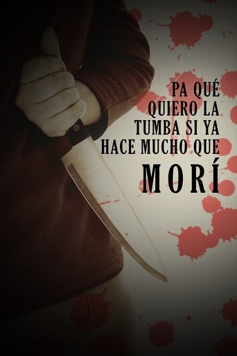 Poster for Pa qué quiero la tumba, si ya hace mucho que morí