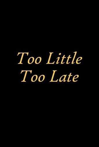 Poster for Too Little Too Late
