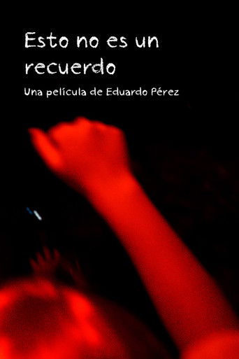 Poster for Esto no es un recuerdo