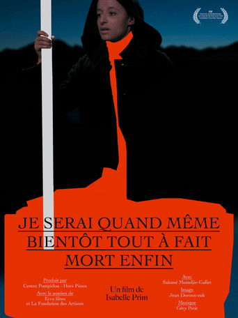 Poster for Je serai quand même bientôt tout à fait mort enfin