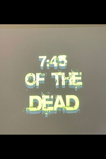 Poster for 7:45 of the Dead