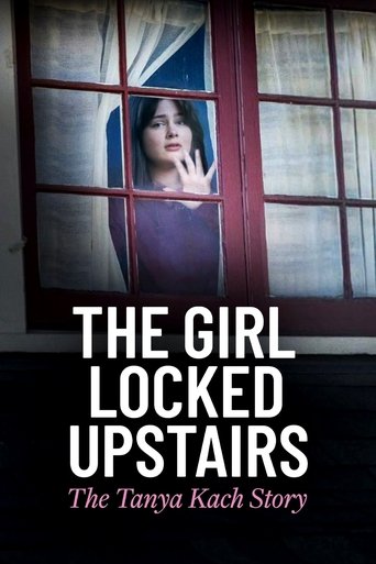 Poster for The Girl Locked Upstairs: The Tanya Kach Story