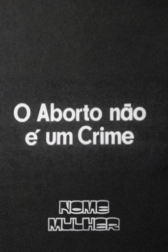 Poster for O Aborto Não É um Crime