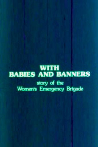 Poster for With Babies and Banners: Story of the Women's Emergency Brigade