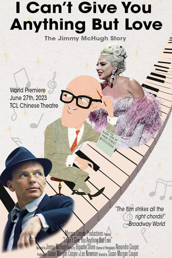 Poster for I Can't Give You Anything But Love: The Jimmy McHugh Story