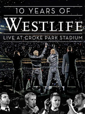 Poster for 10 Years Of Westlife: Live At Croke Park Stadium