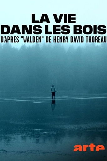Poster for La vie dans les bois - D'après "Walden" de Henry David Thoreau