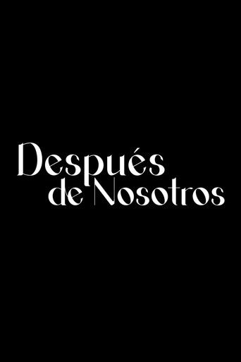Poster for Después De Nosotros