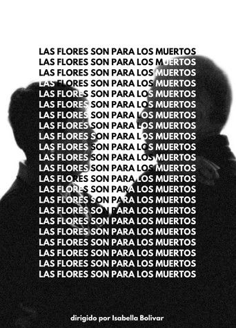 Poster for Las Flores Son Para Los Muertos