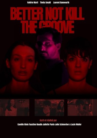 Poster for BETTER NOT KILL THE GROOVE