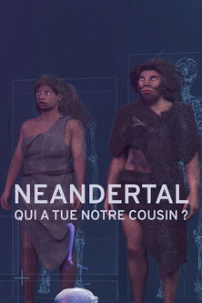 Poster for Néandertal : Qui  a tué notre cousin ?