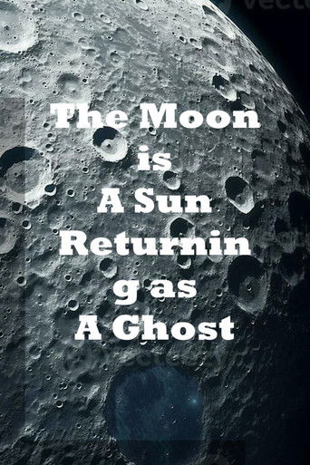 Poster for The Moon is a Sun Returning as a Ghost
