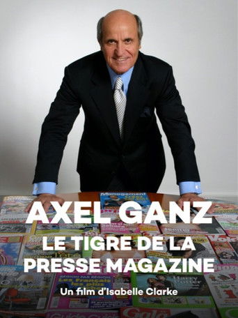 Poster for Axel Ganz, le tigre de la presse magazine