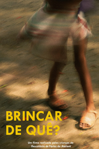 Poster for Brincar de Quê?