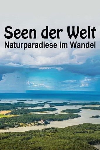 Poster for Seen der Welt - Naturparadiese im Wandel: Welt der Extreme