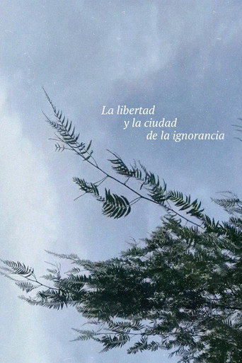 Poster for La libertad y la ciudad de la ignorancia