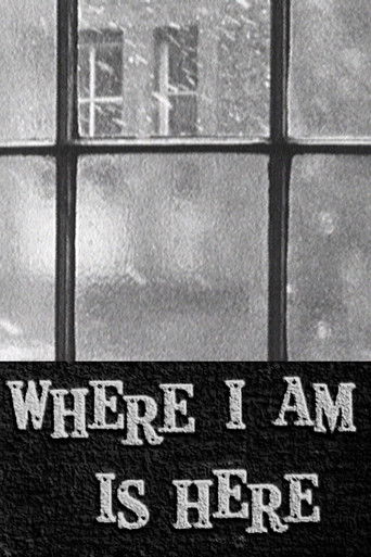 Poster for Where I Am Is Here
