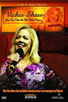 Poster for Vickie Shaw: You Can Take the Girl Outta Texas...