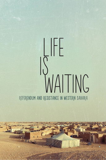 Poster for Life is waiting: referendum and resistance in Western Sahara