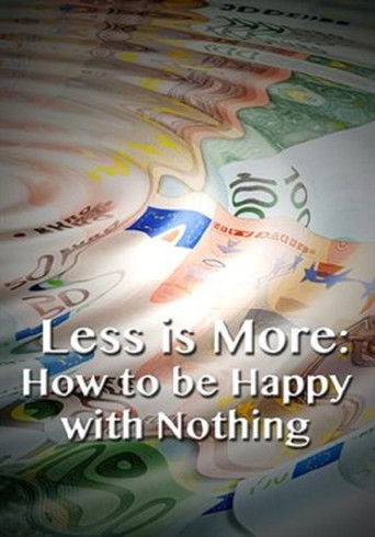 Poster for Less is More: How to be Happy with Nothing
