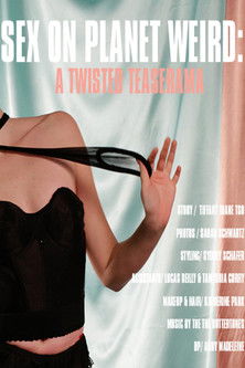 Poster for Sex on Planet Weird: A Twisted Teaserama