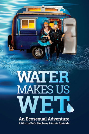 Poster for Water Makes Us Wet: An Ecosexual Adventure