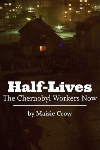 Poster for Half-Lives: The Chernobyl Workers Now