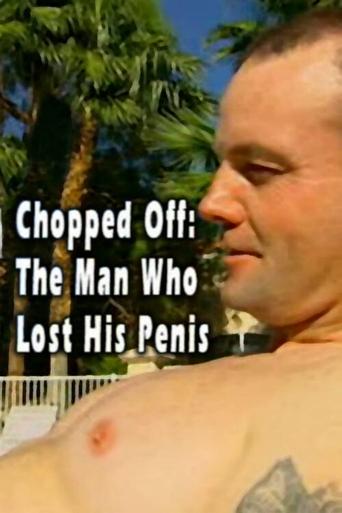 Poster for Chopped Off: The Man Who Lost His Penis