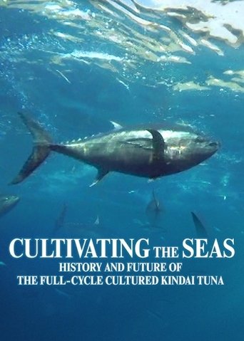 Poster for Cultivating the Seas: History and Future of the Full-Cycle Cultured Kindai Tuna