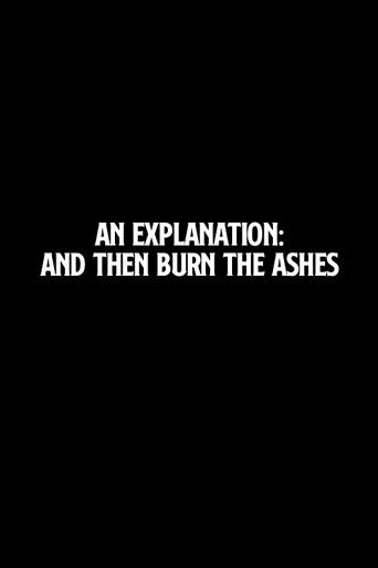 Poster for An Explanation: And Then Burn the Ashes