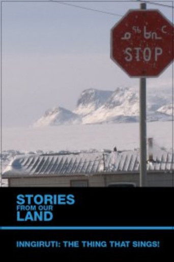 Poster for Stories from Our Land 1.5: Inngiruti: The Thing That Sings!