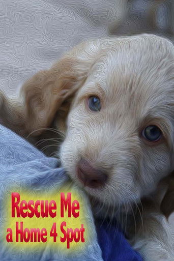 Poster for Rescue Me: A Home 4 Spot