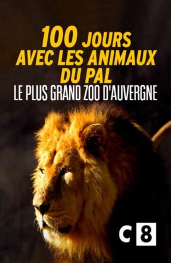 Poster for 100 jours avec les animaux du Pal : le plus grand zoo d'Auvergne