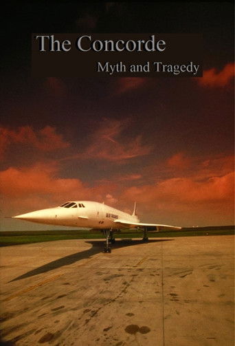 Poster for The Concorde: Myth and Tragedy