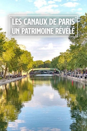 Poster for Les canaux de Paris: Un patrimoine révélé