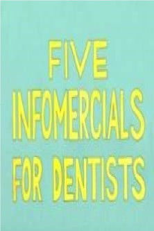 Poster for Five Infomercials for Dentists