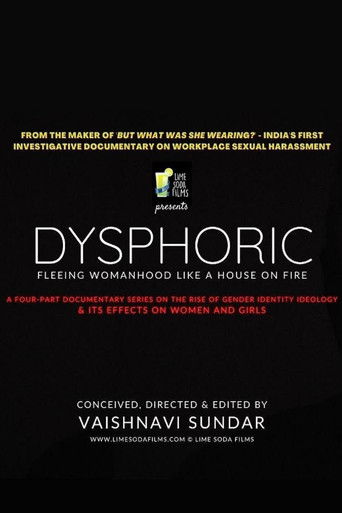 Poster for Dysphoric: Fleeing Womanhood Like a House on Fire