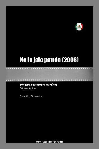Poster for No le jale patrón