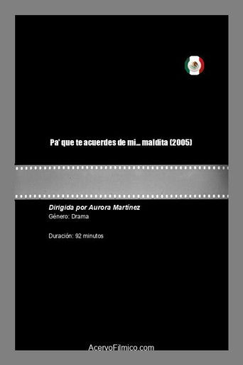 Poster for Pa' que te acuerdes de mi... maldita