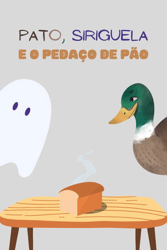 Poster for Pato, Siriguela e o Pedaço de Pão