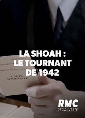 Poster for La Shoah en France, Le Tournant de 1942