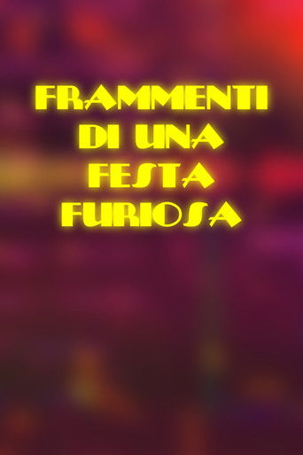 Poster for Frammenti di una Festa Furiosa
