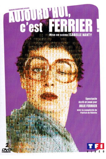 Poster for Julie Ferrier : Aujourd'hui c'est Ferrier !