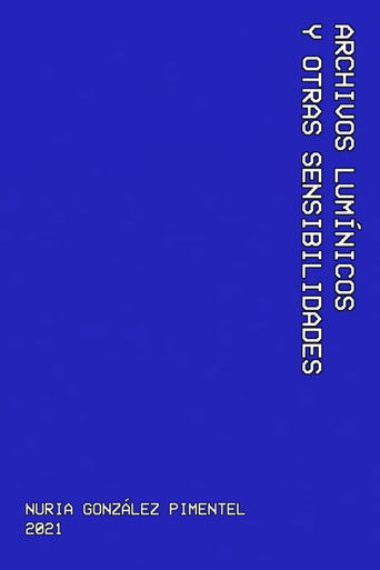Poster for Archivos Lumínicos y Otras Sensibilidades