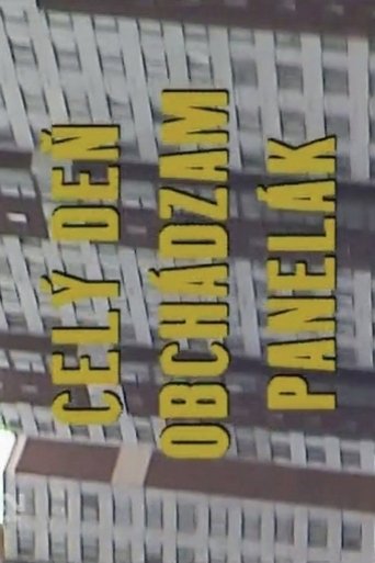 Poster for Celý deň obchádzam panelák